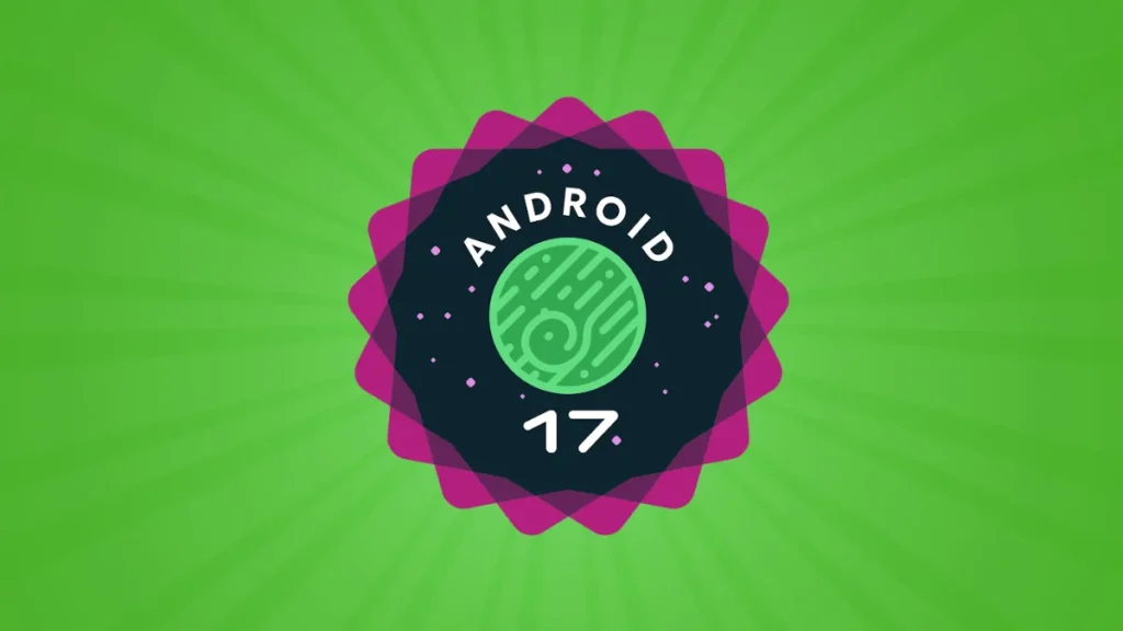Android 17 Update On Google Pixel: Eligible Devices, Features, And Release Date