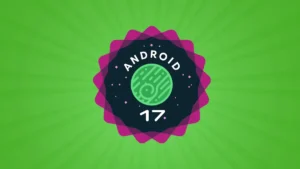 Android 17 Update On Google Pixel: Eligible Devices, Features, And Release Date